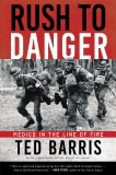 Rush to Danger: Medics in the Line of Fire, Barris, Ted