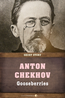 Gooseberries: Short Story, Chekhov, Anton