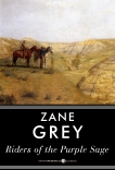 Riders of the Purple Sage: A Novel, Grey, Zane