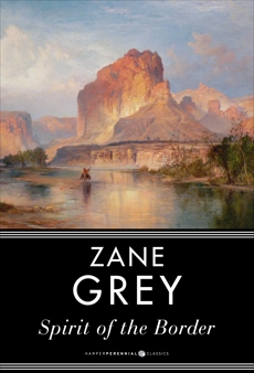 Spirit of the Border: A Romance of the Early Settlers in the Ohio Valley, Grey, Zane