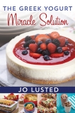 The Greek Yogurt Miracle Solution, Lusted, Joanne