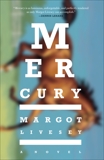 Mercury: A Novel, Livesey, Margot