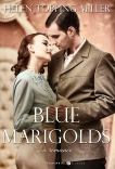 Blue Marigolds: A Romance, Miller, Helen Topping