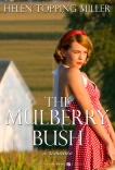 The Mulberry Bush: A Romance, Miller, Helen Topping