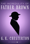 The Incredulity of Father Brown, Chesterton, G. K.