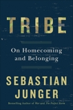 Tribe: On Homecoming and Belonging, Junger, Sebastian