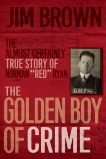 The Golden Boy of Crime: The Almost Certainly True Story of Norman 