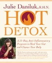 Hot Detox: A 21-Day Anti-Inflammatory Program to Heal Your Gut and Cleanse Your Body, Daniluk, Julie