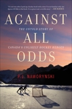 Against All Odds: The Untold Story of Canada's Unlikely Hockey Heroes, Naworynski, P.J.