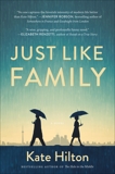 Just Like Family: A Novel, Hilton, Kate