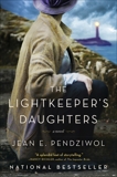 The Lightkeeper's Daughters: A Novel, Pendziwol, Jean E.