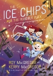The Ice Chips and the Invisible Puck: Ice Chips Series Book 3, MacGregor, Roy & MacGregor, Kerry