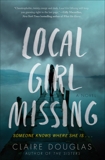 Local Girl Missing: A Novel, Douglas, Claire