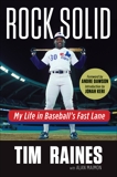 Rock Solid: My Life in Baseball's Fast Lane, Maimon, Alan & Raines, Tim