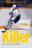 Killer: My Life in Hockey, Gilmour, Doug & Robson, Dan