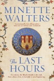 The Last Hours: A Novel, Walters, Minette