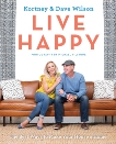 Live Happy: The Best Ways to Make Your House a Home, Wilson, Kortney & Wilson, Dave