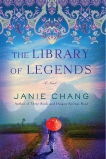 The Library of Legends: A Novel, Chang, Janie