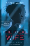 The Ideal Wife: A Novel, Ward, Annie