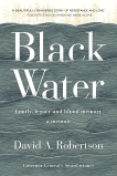 Black Water: Family, Legacy, and Blood Memory, Robertson, David A.