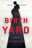 The Birth Yard: A Novel, Tater, Mallory
