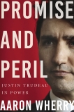 Promise and Peril: Justin Trudeau in Power, Wherry, Aaron