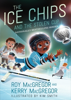 The Ice Chips and the Stolen Cup: Ice Chips Series Book 4, MacGregor, Roy & MacGregor, Kerry