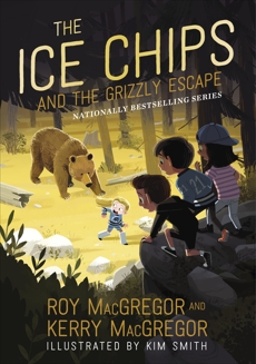 The Ice Chips and the Grizzly Escape, MacGregor, Roy & MacGregor, Kerry