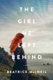 The Girl He Left Behind: A Novel, MacNeil, Beatrice