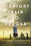 Midnight Train to Prague: A Novel, Windley, Carol