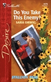 Do You Take This Enemy?, Orwig, Sara