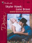 Skyler Hawk: Lone Brave, WhiteFeather, Sheri