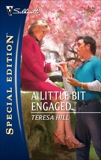 A Little Bit Engaged, Hill, Teresa