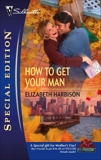 How To Get Your Man, Harbison, Elizabeth