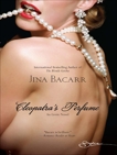 Cleopatra's Perfume, Bacarr, Jina