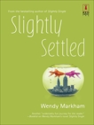 Slightly Settled, Markham, Wendy