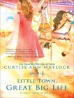 Little Town, Great Big Life, Matlock, Curtiss Ann