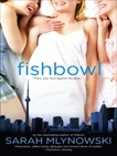 FISHBOWL, Mlynowski, Sarah