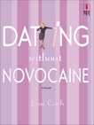 DATING WITHOUT NOVOCAINE, Cach, Lisa