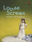 LOOSE SCREWS, Templeton, Karen