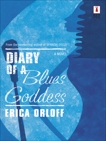 DIARY OF A BLUES GODDESS, Orloff, Erica