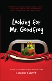 Looking for Mr. Goodfrog, Graff, Laurie