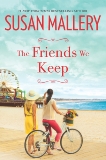 The Friends We Keep: A Novel, Mallery, Susan