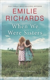 When We Were Sisters: A Novel, Richards, Emilie