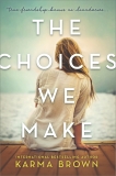 The Choices We Make: A Novel, Brown, Karma