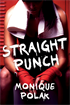 Straight Punch, Polak, Monique