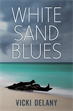 White Sand Blues, Delany, Vicki