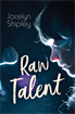 Raw Talent, Shipley, Jocelyn