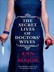 The Secret Lives of Doctors' Wives, Major, Ann