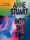 INTO THE FIRE, Stuart, Anne